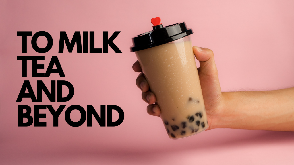 TO MILK TEA AND BEYOND — IKOT.PH